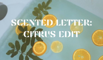 Scented Letter #7: Citrus Edit